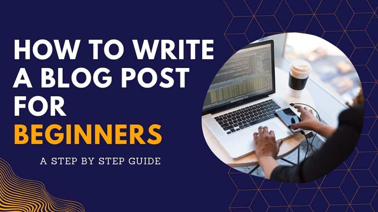 How to Write a Blog Post For Beginners